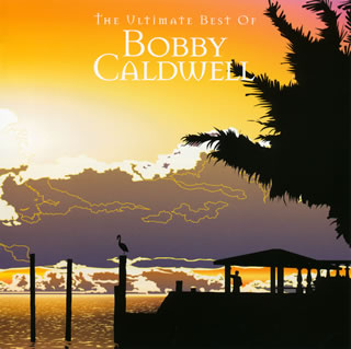 CD)ボビー・コールドウェル/アルティメイト・ベスト・オブ・ボビー・コールドウェル(VICP-70167)(2010/08/25発売)