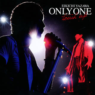 CD)矢沢永吉/ONLY ONE～touch up～(GRRC-37)(2011/07/06発売)