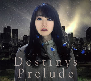 CD)水樹奈々/Destiny’s Prelude(KICM-1769)(2017/07/19発売)