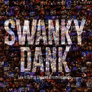 CD)SWANKY DANK/Life is Full of Choices-Greatest Songs-（ＤＶＤ付）(CTCR-14975)(2019/11/06発売)