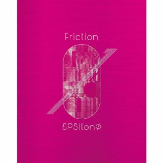 CD)εpsilonΦ/Friction(Blu-ray付生産限定盤)（Blu-ray付）(ARCA-10008)(2022/09/21発売)
