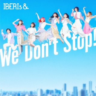 CD)IBERIs&/We Don’t Stop!（通常盤）(UPCH-5991)(2023/03/01発売)