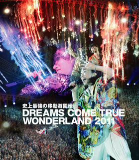 Blu-ray)DREAMS COME TRUE/史上最強の移動遊園地 DREAMS COME TRUE WONDERLAND 2011(UMXK-1006)(2012/03/21発売)