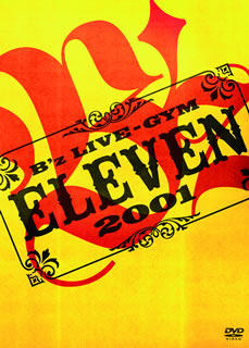 DVD)B’z/B’z LIVE-GYM 2001-ELEVEN-〈2枚組〉(BMBV-5019)(2013/03/27発売)