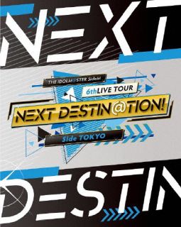 Blu-ray)THE IDOLM@STER SideM 6thLIVE TOUR NEXT DESTIN@TION!Side TOKYO〈4枚組〉(LABX-8575)(2022/09/28発売)