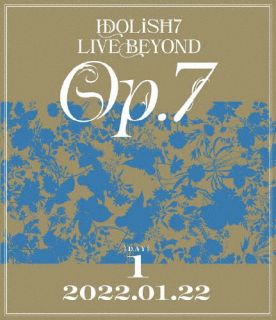 Blu-ray)アイドリッシュセブン IDOLiSH7 LIVE BEYOND Op.7 DAY1(LABX-8607)(2022/10/19発売)