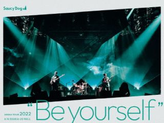 DVD)Saucy Dog/ARENA TOUR 2022”Be yourself”2022.6.16 大阪城ホール〈2枚組〉(AZBS-1071)(2023/01/11発売)