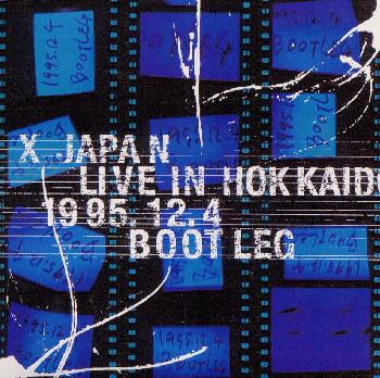 CD)X JAPAN/ライヴ・イン・ホッカイドウ 1995.12.4 ブートレッグ(POCH-1676)(1998/01/21発売)