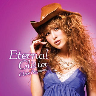 CD)C-love FRAGRANCE Eternal Glitter(XNAR-10024)(2011/06/22発売)