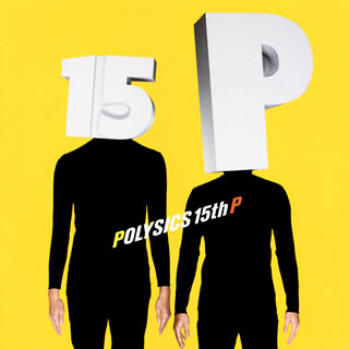 CD)POLYSICS/15th P(KSCL-1945)(2012/02/29発売)