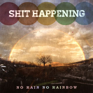 CD)SHIT HAPPENING/NO RAIN NO RAINBOW(CKCA-1048)(2012/06/06発売)