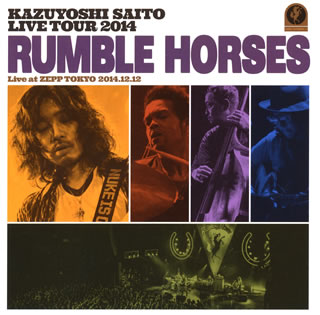 CD)斉藤和義/KAZUYOSHI SAITO LIVE TOUR 2014 RUMBLE HORSES Live at ZEPP TOKYO 2014.12.12(VICL-64380)(2015/03/18発売)
