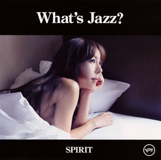 CD)akiko/What’s Jazz?-SPIRIT-(UCCJ-4149)(2016/03/16発売)