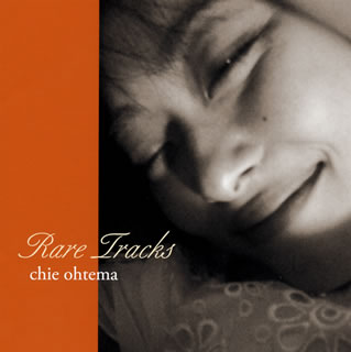 CD)chie ohtema/RARE TRACKS(MY-701)(2016/04/13発売)