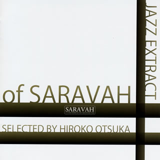 CD)JAZZ EXTRACT of SARAVAH SELECTED BY HIROKO OTSUKA(RPOZ-10024)(2016/06/22発売)