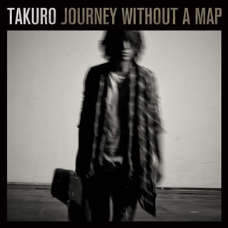 CD)TAKURO/JOURNEY WITHOUT A MAP（ＤＶＤ付）(PCCN-25)(2016/12/14発売)