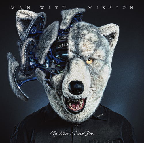 CD)MAN WITH A MISSION/My Hero/Find You（通常盤）(SRCL-9553)(2017/11/01発売)