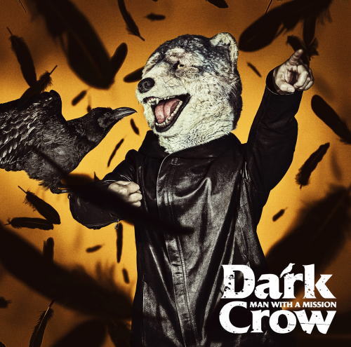 CD)MAN WITH A MISSION/Dark Crow（通常盤）(SRCL-11322)(2019/10/23発売)