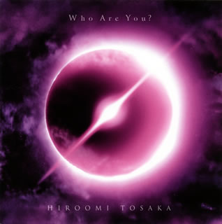 CD)HIROOMI TOSAKA/Who Are You?（(初回生産限定盤)）（Blu-ray付）(RZCD-77050)(2020/01/08発売)