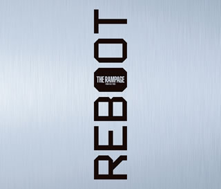 CD)THE RAMPAGE from EXILE TRIBE/REBOOT（豪華盤）（Blu-ray付）(RZCD-77308)(2021/02/24発売)