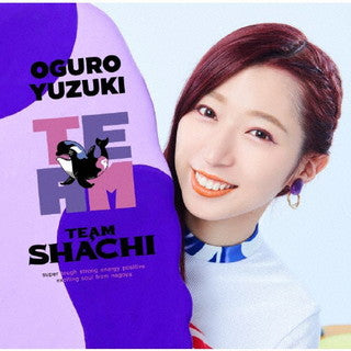 CD)TEAM SHACHI/TEAM(完全生産限定盤/大黒柚姫盤)（Blu-ray付）(WPZL-31941)(2022/02/16発売)