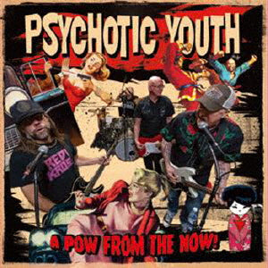 CD)PSYCHOTIC YOUTH/A POW FROM THE NOW!(WS-236)(2022/05/18発売)