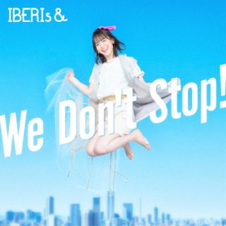CD)IBERIs&/We Don’t Stop!（Haruka Solo ver.）(UPCH-5999)(2023/03/01発売)