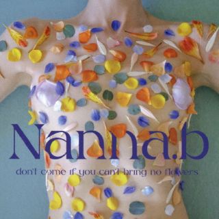 CD)ナナビー/ドント・カム・イフ・ユー・キャント・ブリング・ノー・フラワーズ(ASGE-50)(2023/04/19発売)