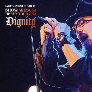 DVD)上杉昇/[ACT AGAINST COVID-19]SHOW WESUGI HEAVY TOUR 2021 Dignity（通常盤）(OPBD-1002)(2022/03/09発売)